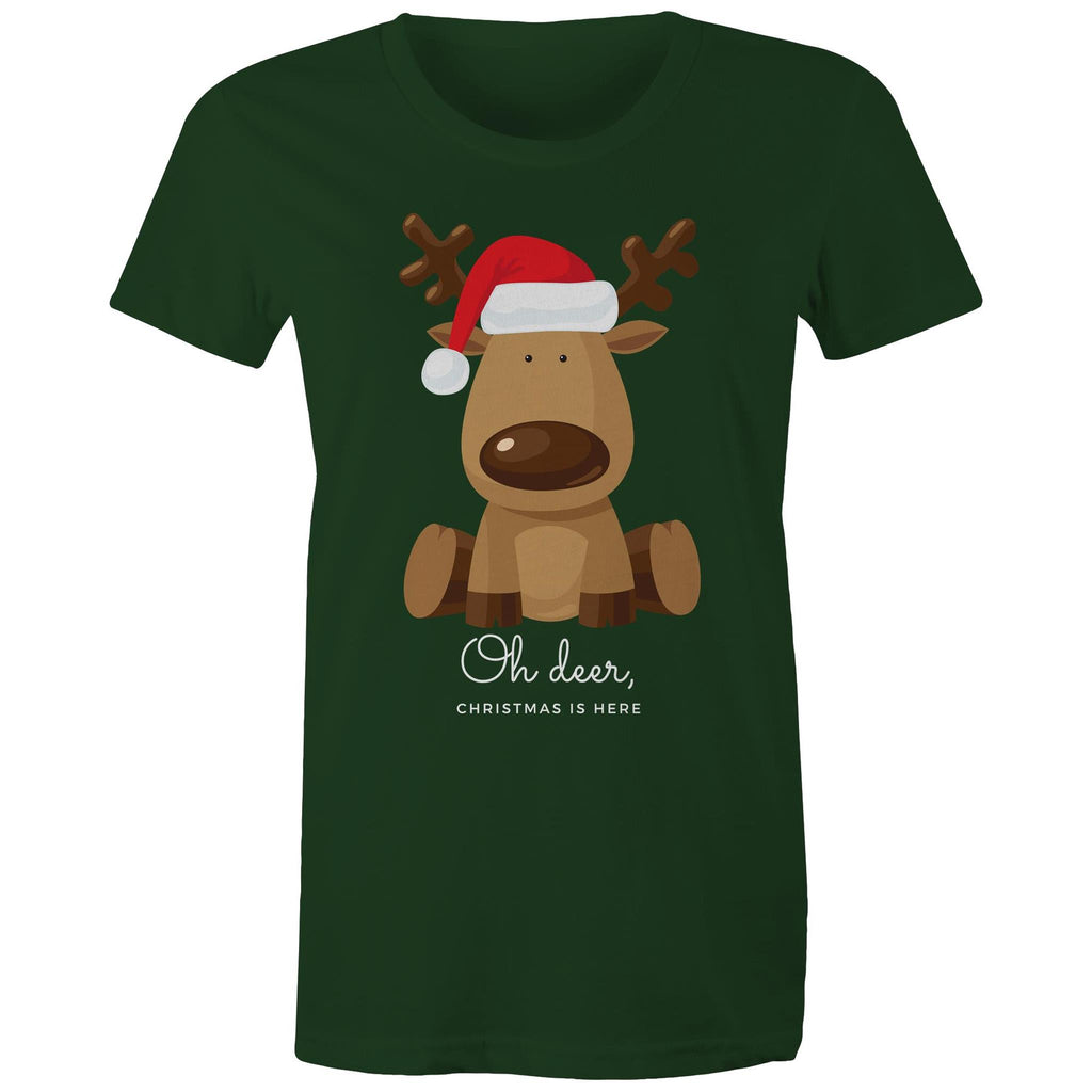 Oh Deer, Christmas Is Here, Reindeer - Womens T-shirt Forest Green Womens Christmas T-shirt Christmas Printed In Australia