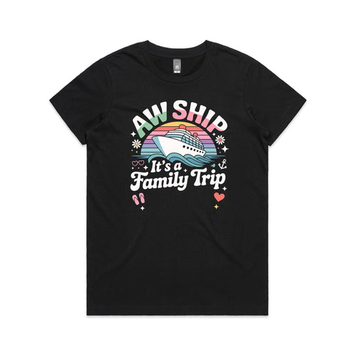 Aw Ship, It's A Family Trip Womens Cruise T-shirt Black Womens Cruise T-shirt Cruise Printed In Australia