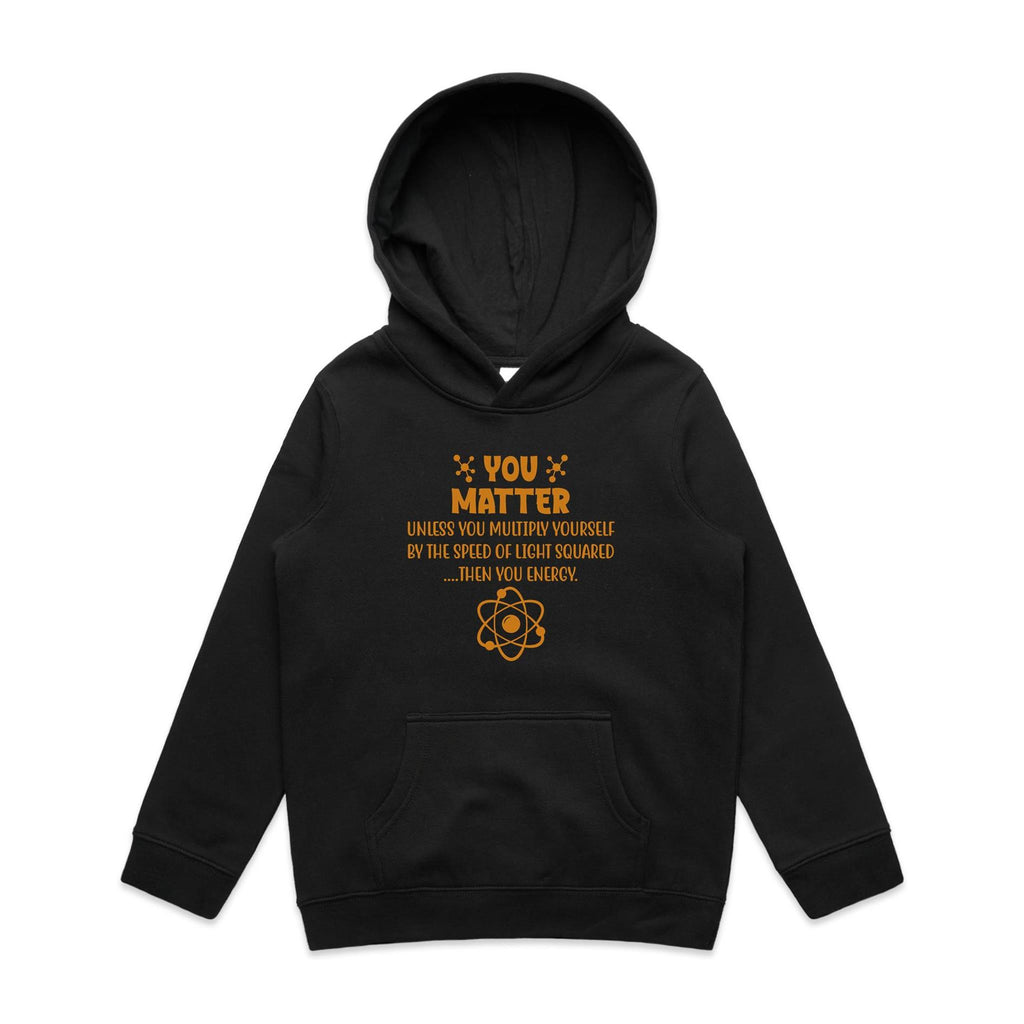 You Matter, Physics Pun - Kids Hoodie Black Kids Hoodie Printed In Australia Science