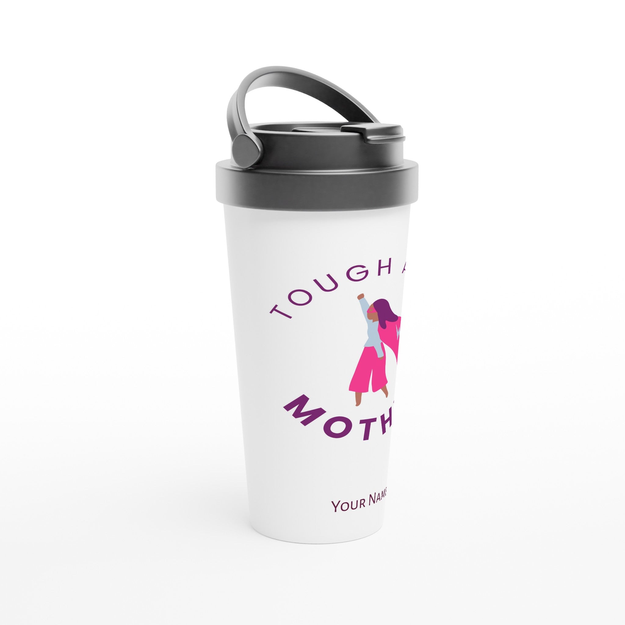 Personalised - Tough As A Mother - White 15oz Stainless Steel Travel Mug Personalised Travel Mug Globally Fulfilled mum