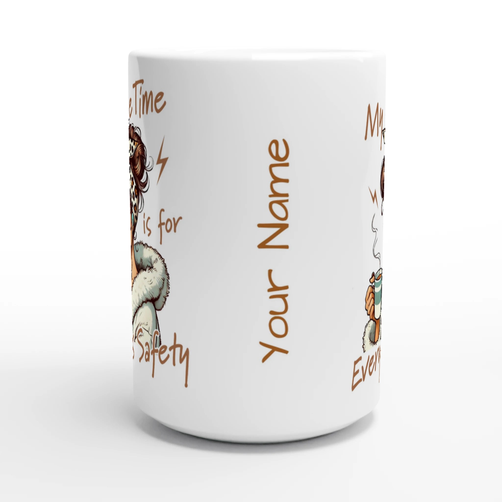 Personalised My Alone Time Is For Everyone's Safety White 15oz Ceramic Mug Personalised 15oz Mug Globally Fulfilled