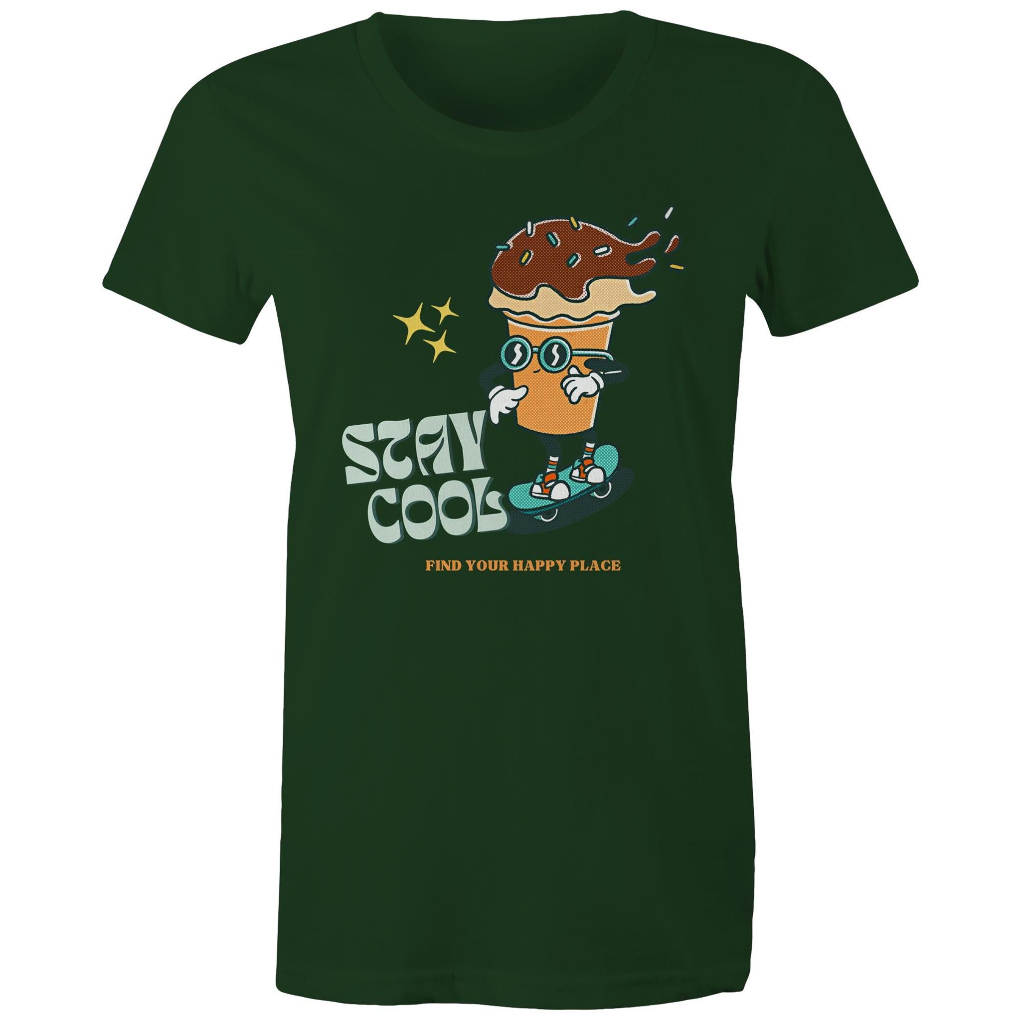 Stay Cool, Find Your Happy Place, Ice Cream, Skateboard - Womens T-shirt Forest Green Womens T-shirt Printed In Australia Summer