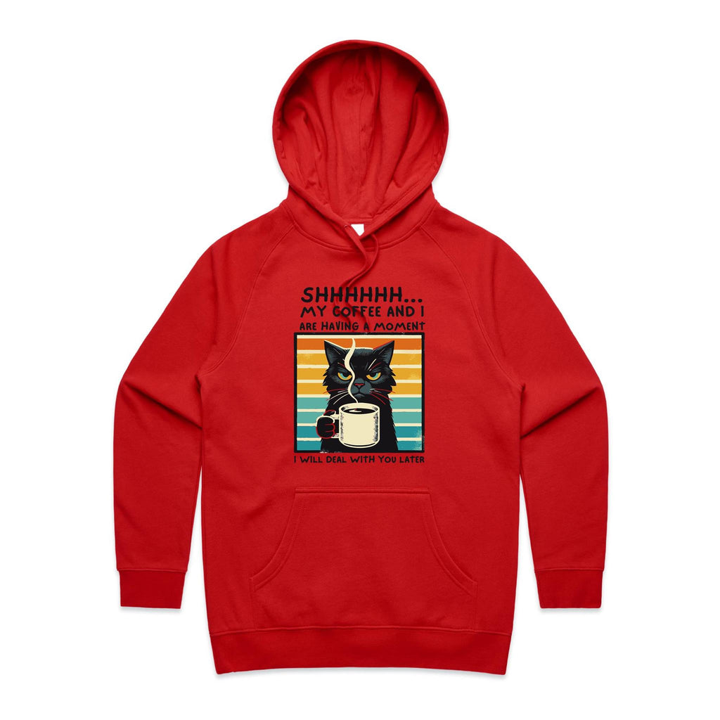 Shhh, My Coffee And I Are Having A Moment, Cat - Womens Hoodie Red Womens 2XL Womens Hoodie animal Coffee Printed In Australia