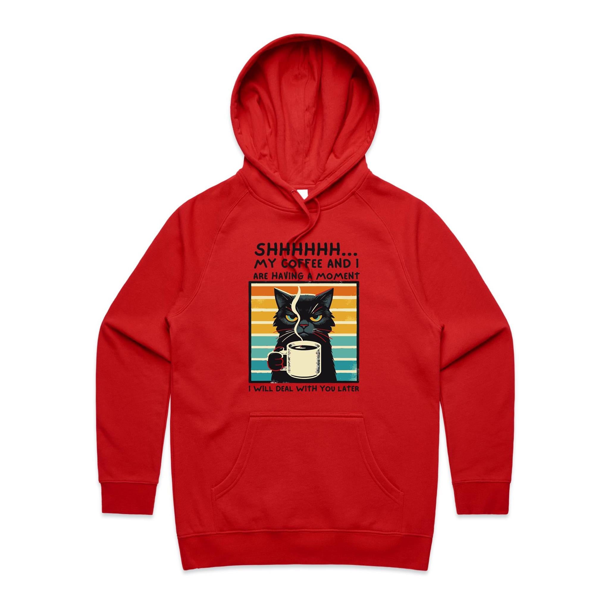 Shhh, My Coffee And I Are Having A Moment, Cat - Womens Hoodie Red Womens 2XL Womens Hoodie animal Coffee Printed In Australia