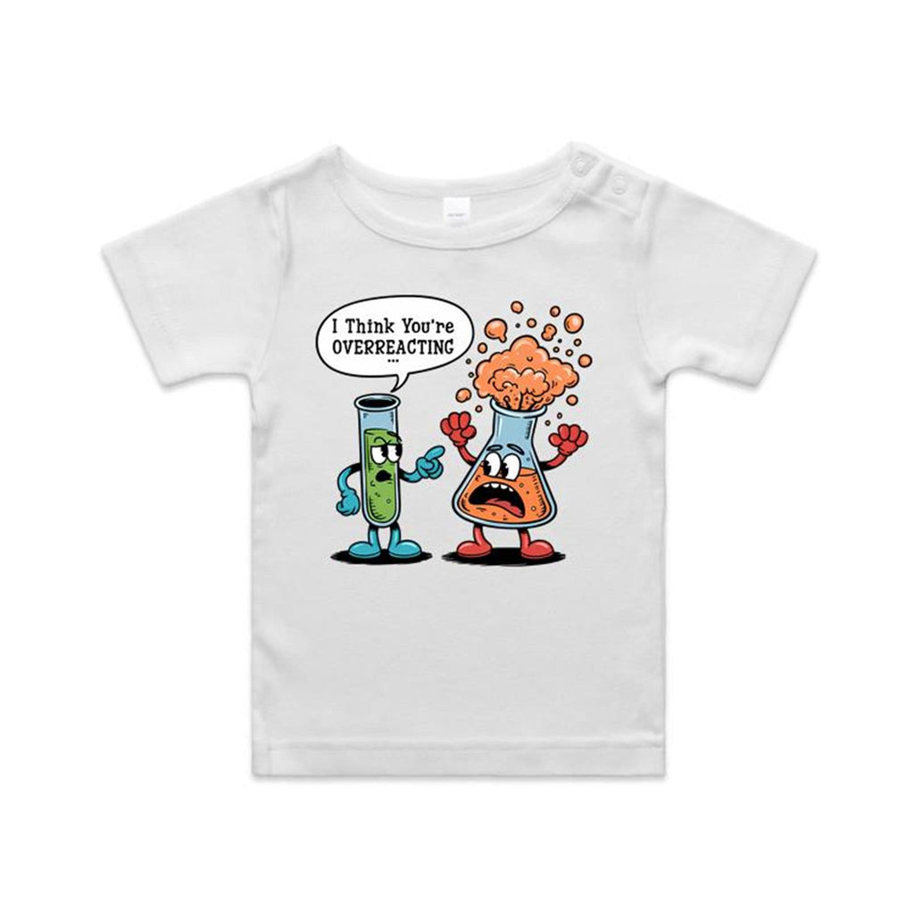 I Think You're Overreacting Chemistry AS Colour Baby T-shirt