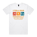 I Tell Dad Jokes Periodically, Periodic Table Men's AS Colour T-shirt White Mens T-shirt Dad Printed In Australia Science