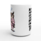 Not A Morning Bird, Not A Night Owl, Just Tired - White 15oz Ceramic Mug 15oz Mug animal Globally Fulfilled Work