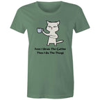 First I Drink The Coffee, Then I Do The Things - Womens T-shirt Sage Womens T-shirt Coffee Printed In Australia