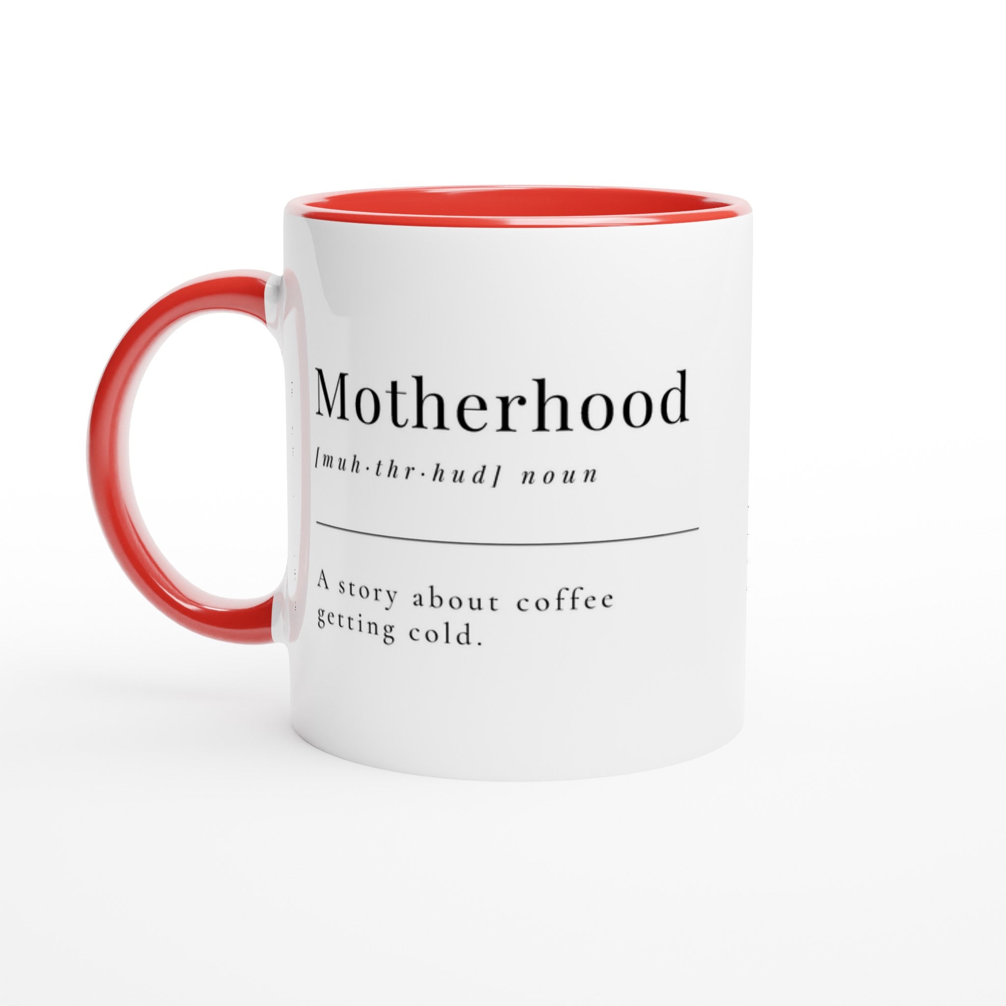 Motherhood Definition - White 11oz Ceramic Mug with Colour Inside Ceramic Red Colour 11oz Mug Globally Fulfilled Mum