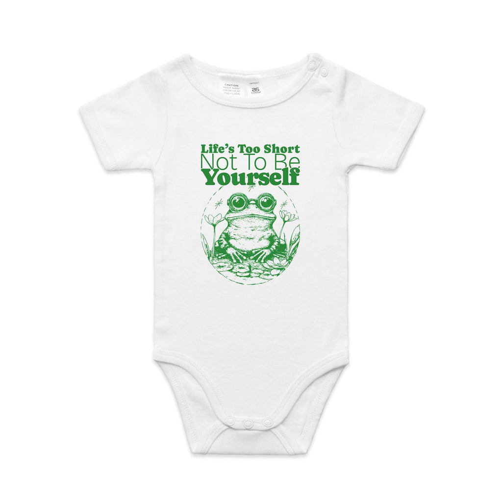 Life's Too Short Not To Be Yourself - Baby Bodysuit