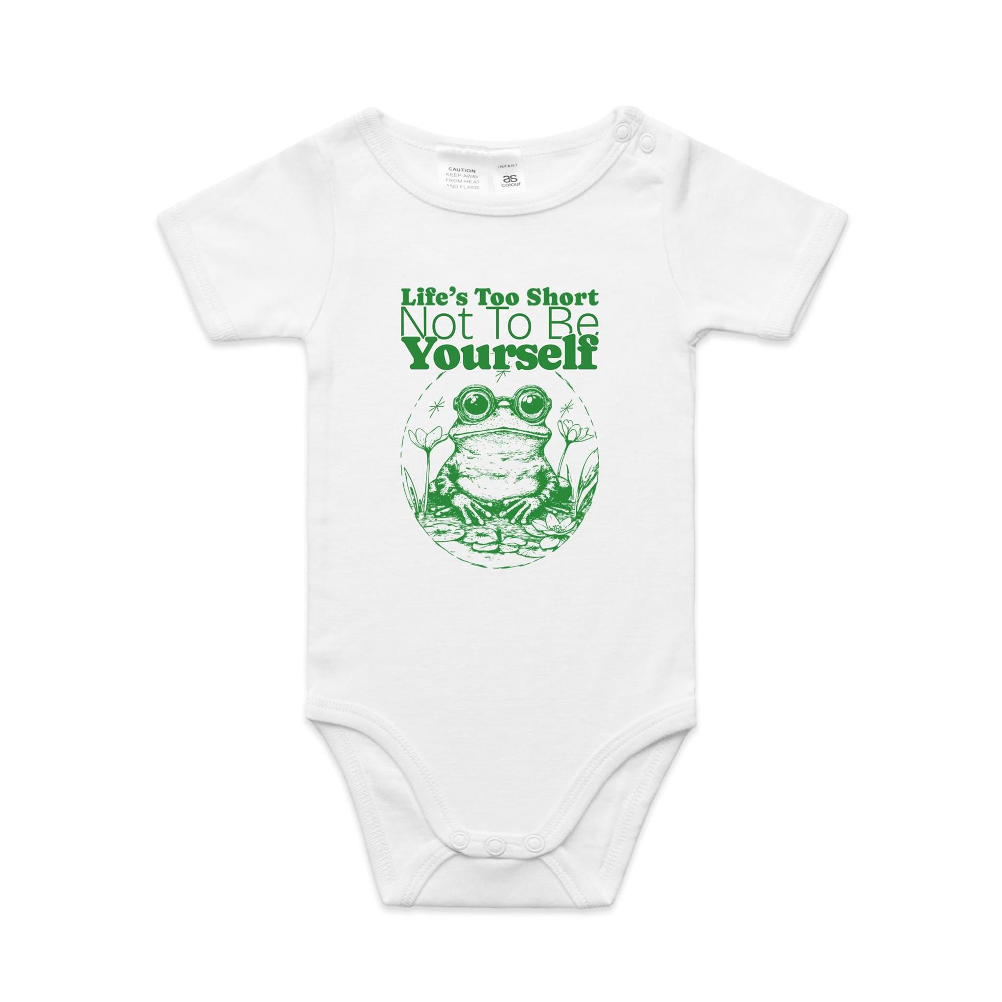 Life's Too Short Not To Be Yourself - Baby Bodysuit