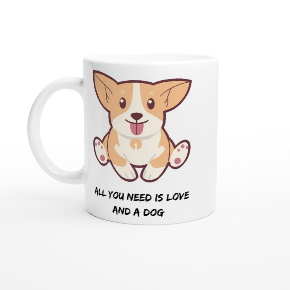 All You Need Is Love And A Dog White 11oz Ceramic Mug White 11oz Ceramic Mug White 11oz Mug animal Globally Fulfilled