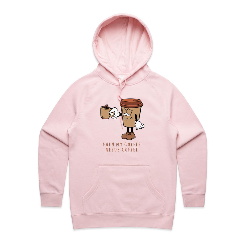 Even My Coffee Needs Coffee - Womens Hoodie Pink Womens Hoodie Coffee Printed In Australia