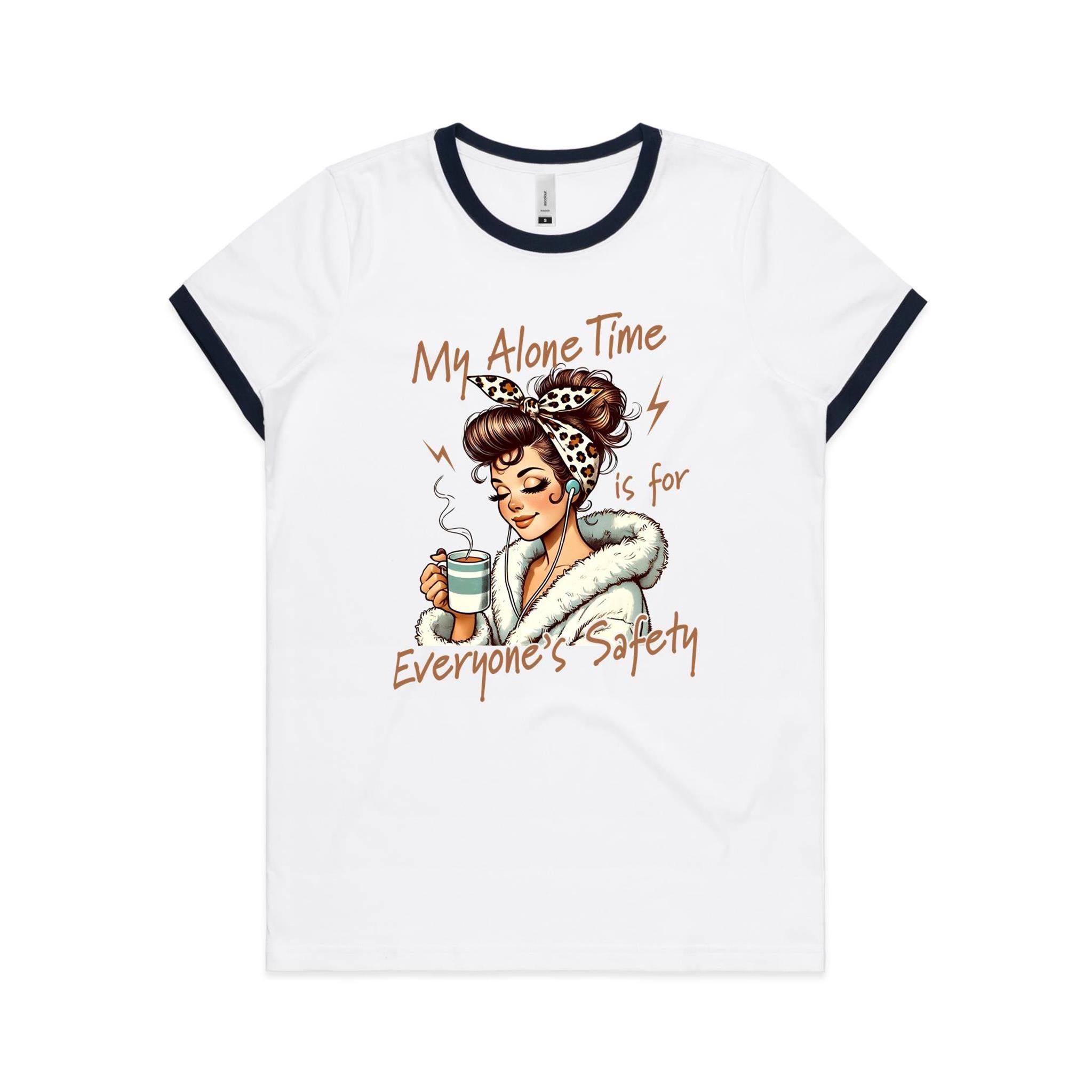 My Alone Time Is For Everyone's Safety Women's Ringer Tee White Navy Ringer T-Shirt Printed In Australia