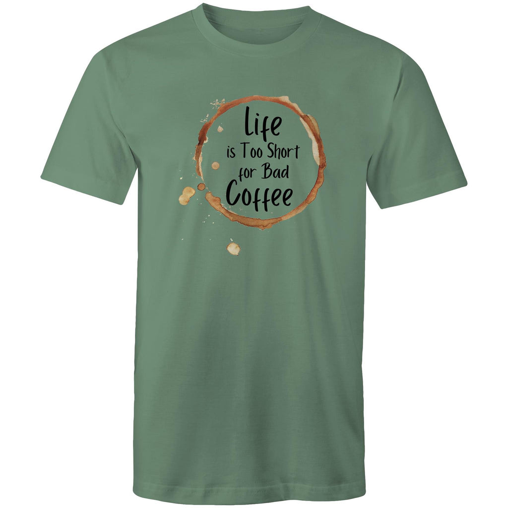 Life Is Too Short For Bad Coffee - Mens T-Shirt Sage Mens T-shirt Coffee Printed In Australia