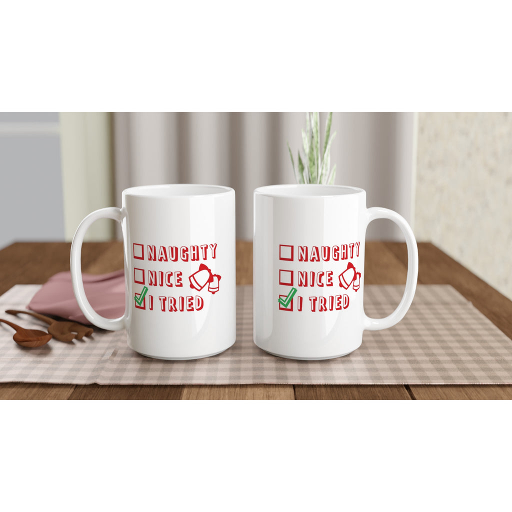 Santa's Christmas List, Naughty, Nice, I Tried - White 15oz Ceramic Mug Christmas 15oz Mug Christmas Globally Fulfilled