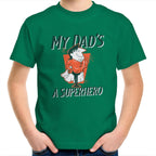 My Dad's A Superhero - Kids Youth T-Shirt Kelly Green Kids Youth T-shirt Dad Printed In Australia
