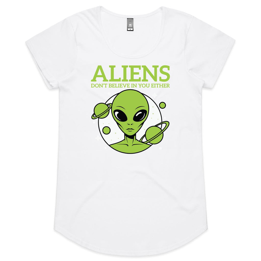Aliens Don't Believe In You Either Women's AS Colour Scoop Neck T-Shirt
