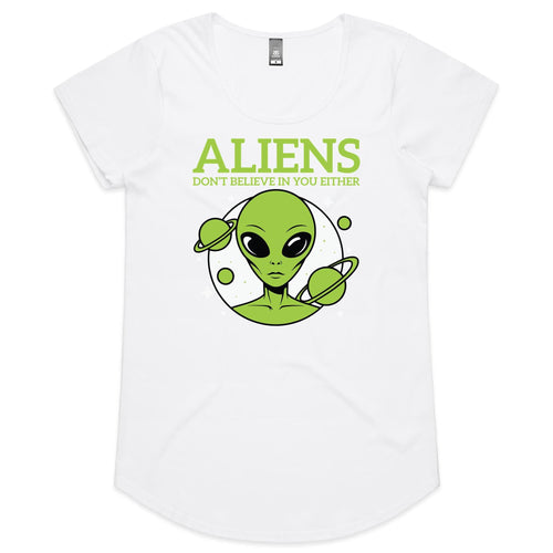Aliens Don't Believe In You Either Women's AS Colour Scoop Neck T-Shirt White Womens Scoop Neck T-shirt Printed In Australia Sci Fi