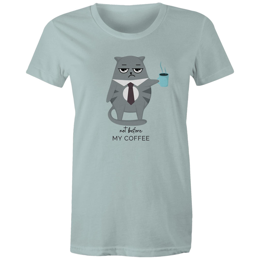Not Before My Coffee, Cranky Cat - Womens T-shirt Pale Blue Womens T-shirt Coffee Printed In Australia