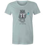 Not Before My Coffee, Cranky Cat - Womens T-shirt Pale Blue Womens T-shirt Coffee Printed In Australia