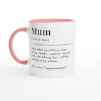 Mum Definition - White 11oz Ceramic Mug with Colour Inside Ceramic Pink Colour 11oz Mug Globally Fulfilled Mum