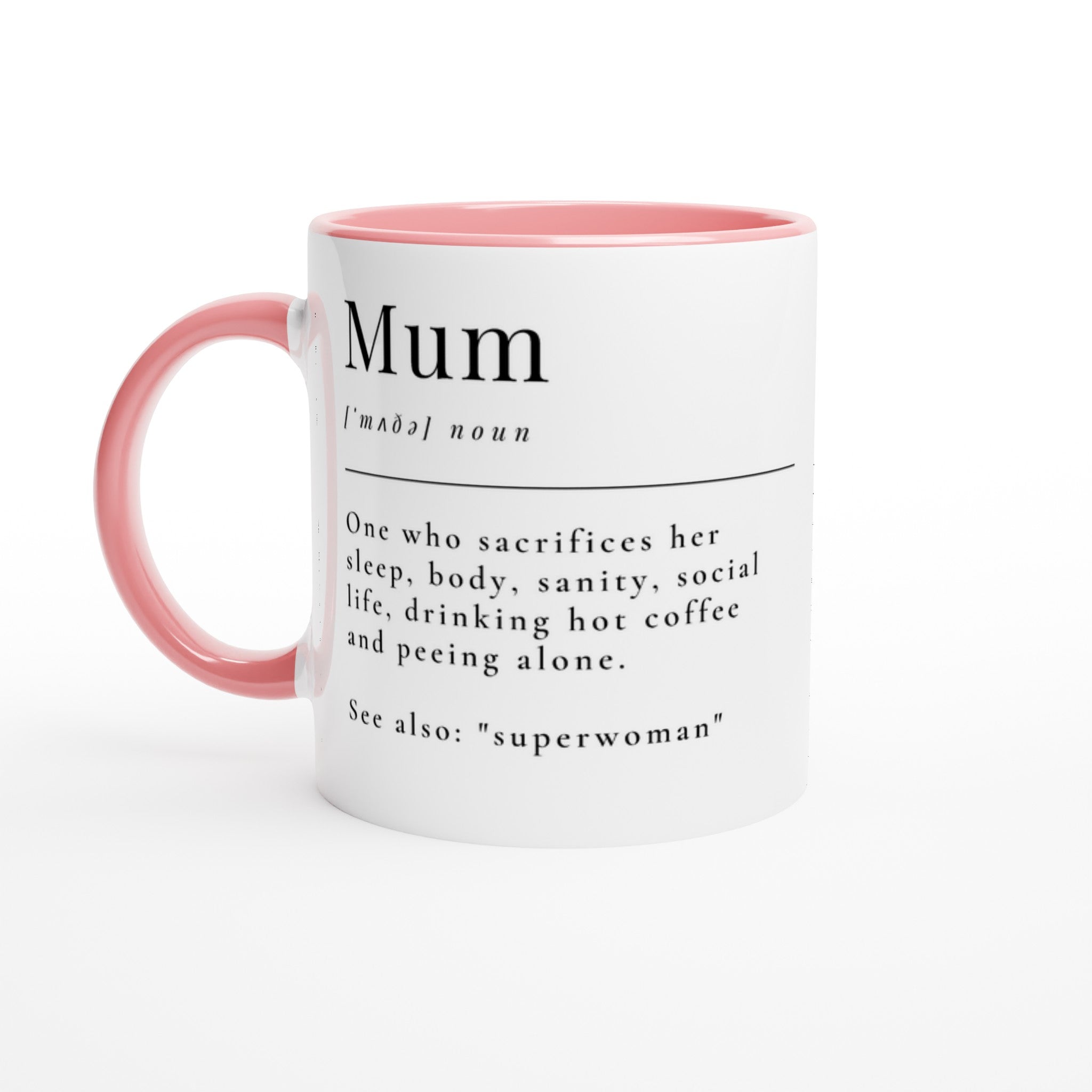 Mum Definition - White 11oz Ceramic Mug with Colour Inside Ceramic Pink Colour 11oz Mug Globally Fulfilled Mum