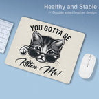 You Gotta Be Kitten Me Leather Mouse Pad Leather Mouse Pad animal Printed Offshore