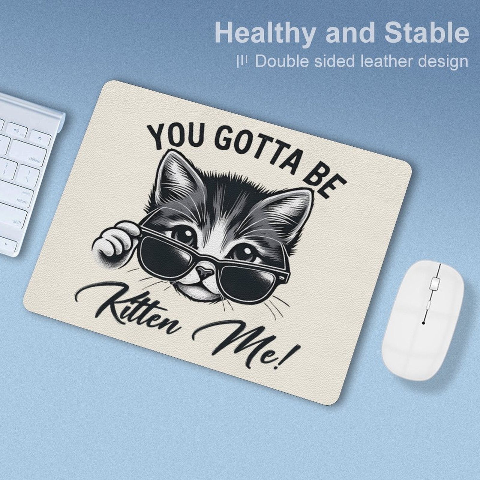 You Gotta Be Kitten Me Leather Mouse Pad Leather Mouse Pad animal Printed Offshore
