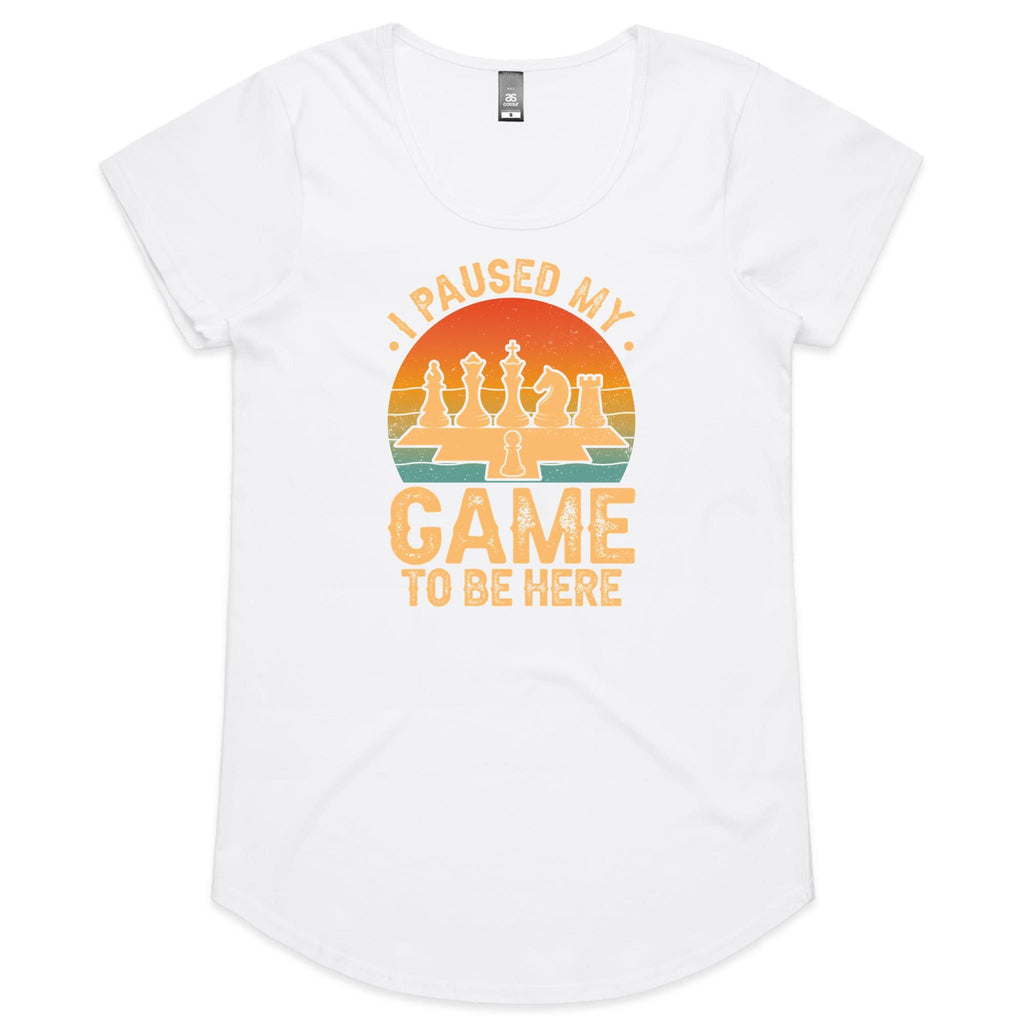 Chess, I Paused My Game To be Here - Womens Scoop Neck T-Shirt White Chess Games Printed In Australia