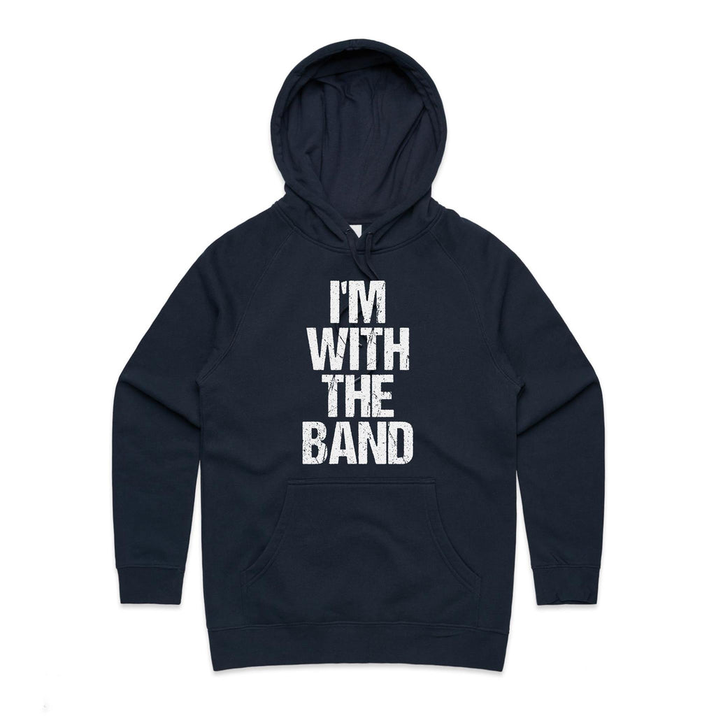 I'm With The Band - Womens Hoodie Navy Womens Hoodie Music Printed In Australia