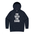 I'm With The Band Women's AS Colour Hoodie Navy Womens Hoodie Music Printed In Australia
