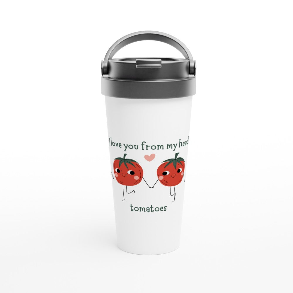 I Love You From My Head Tomatoes - White 15oz Stainless Steel Travel Mug Default Title Travel Mug food Globally Fulfilled love