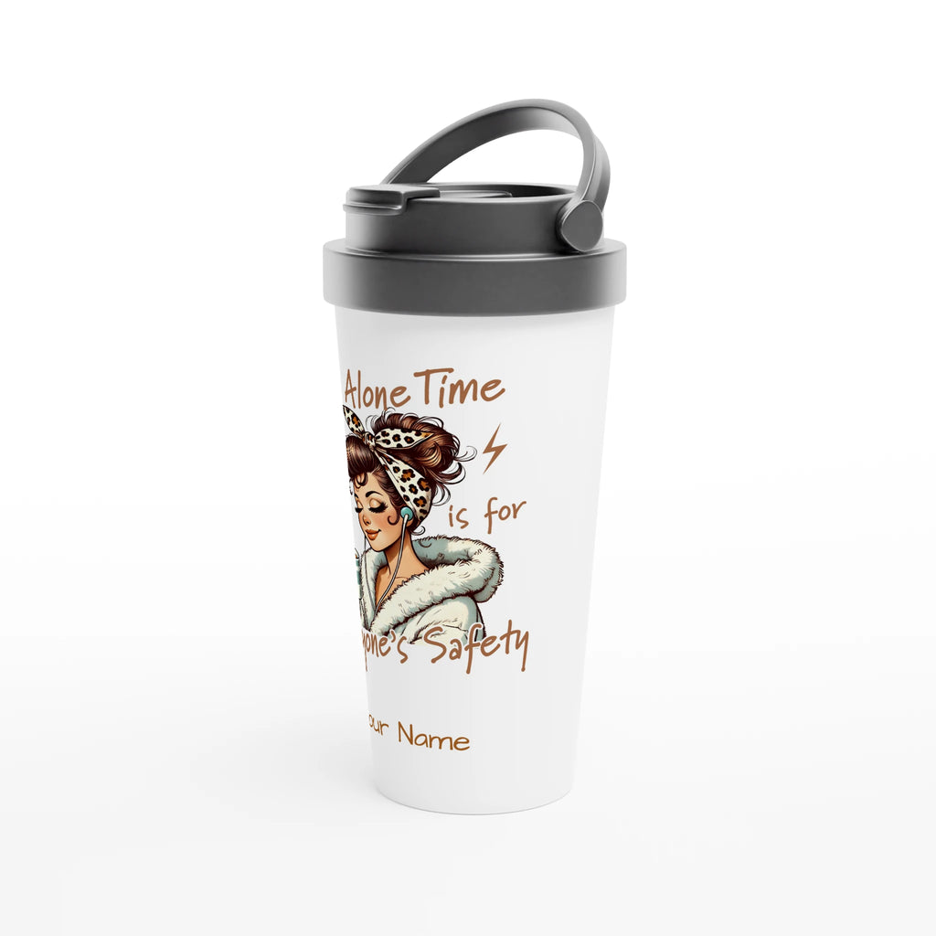 Personalised My Alone Time Is For Everyone's Safety White 15oz Stainless Steel Travel Mug Personalised Travel Mug Globally Fulfilled