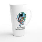 Astronaut, All We Need Is Love, Peace And A Little Space - White Latte 17oz Ceramic Mug Latte Mug Globally Fulfilled Space