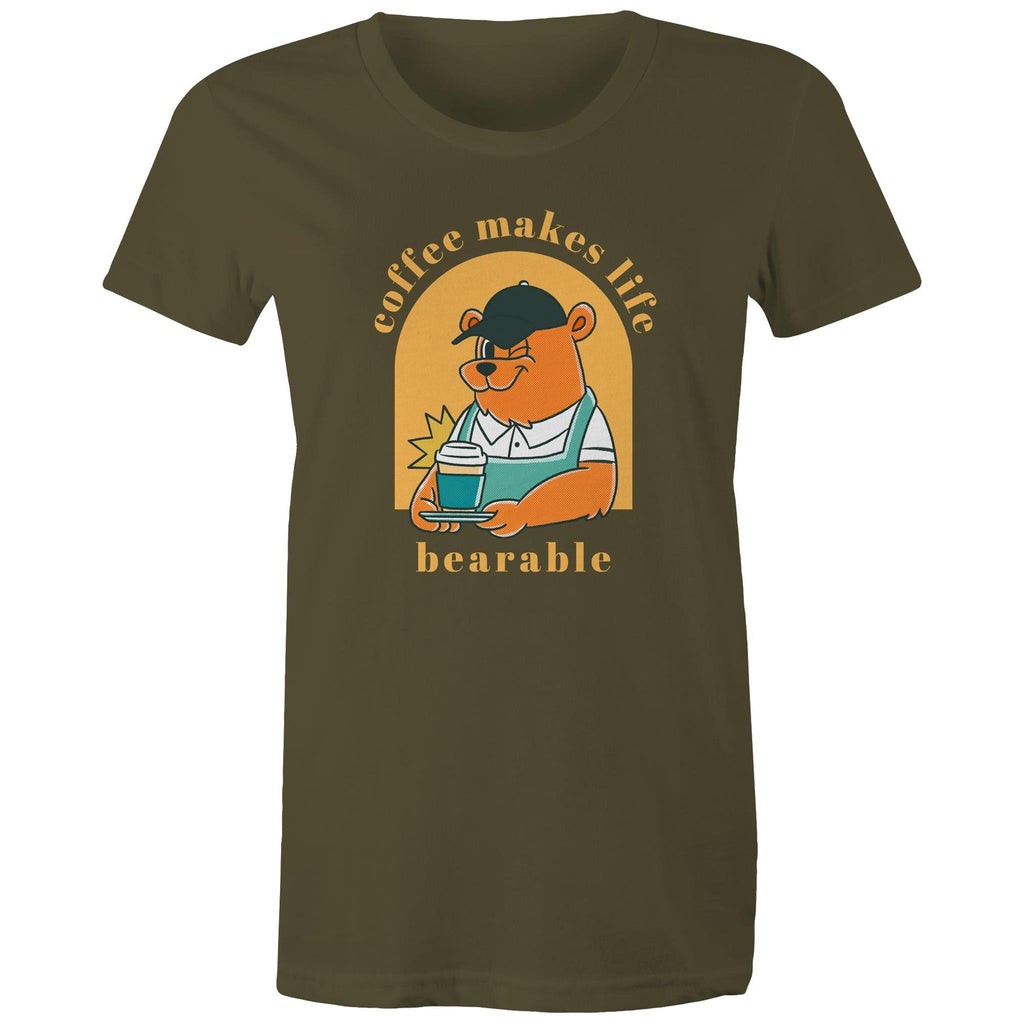 Coffee Makes Life Bearable - Womens T-shirt Army Womens T-shirt animal Coffee Printed In Australia