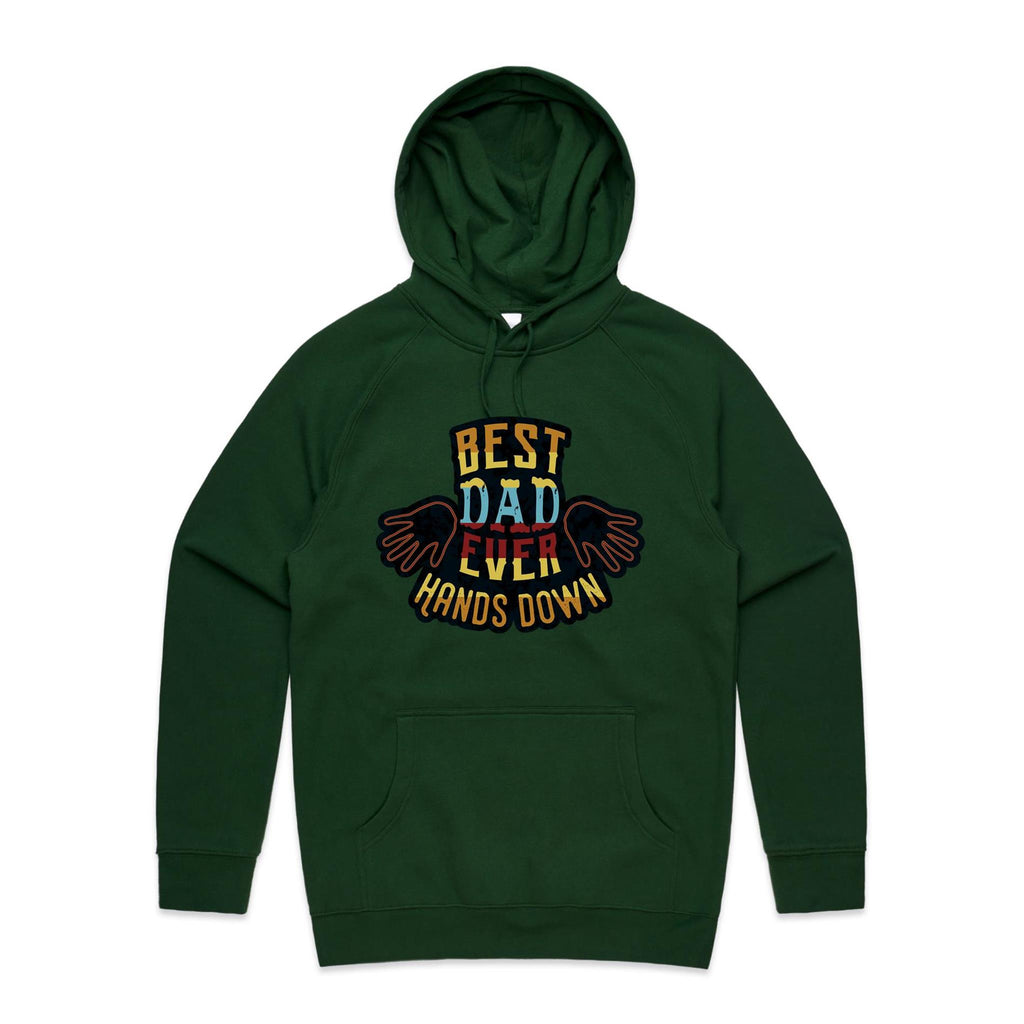 Best Dad Ever, Hands Down - Mens Hoodie Forest Green Mens Hoodie Dad Printed In Australia