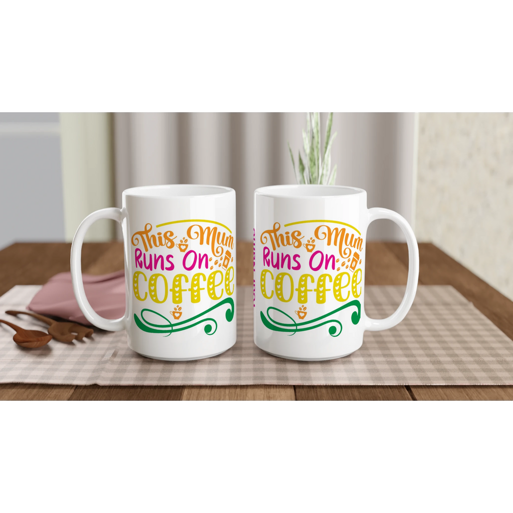 Personalised - This Mum Runs On Coffee - White 15oz Ceramic Mug Personalised 15oz Mug customise Globally Fulfilled Mum personalise