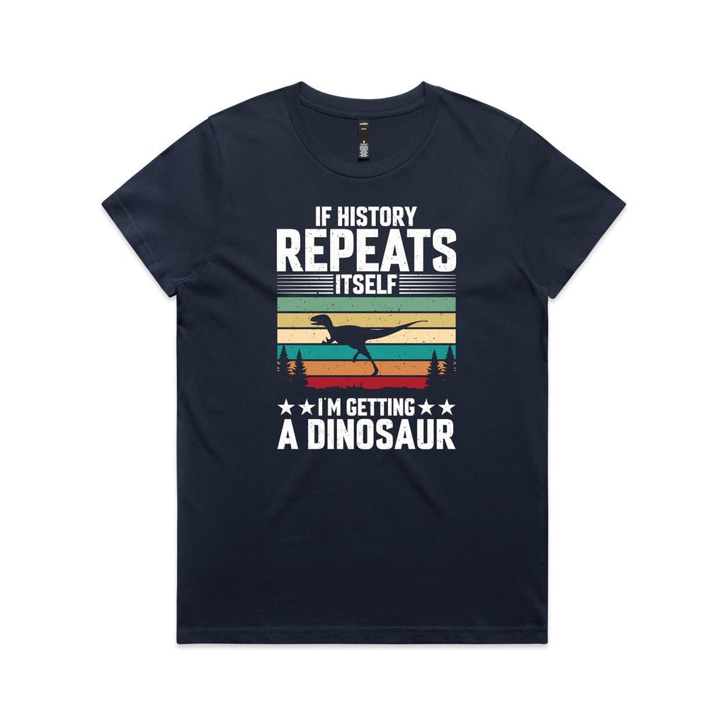 I'm Getting A Dinosaur Women's AS Colour T-shirt