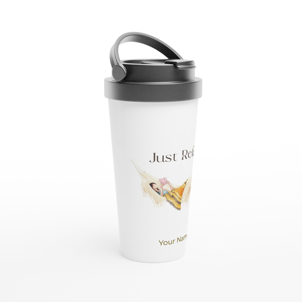 Personalised - Just Relax - White 15oz Stainless Steel Travel Mug Personalised Travel Mug coffee Globally Fulfilled