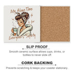 My Alone Time Is For Everyone's Safety Ceramic Coasters (Square) Ceramic Coasters Mum Printed Offshore