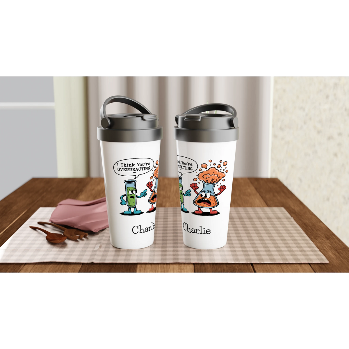 Personalised I Think You're Overreacting Chemistry White 15oz Stainless Steel Travel Mug Personalised Travel Mug Printed Offshore Science