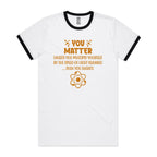 You Matter, Physics Pun - AS Colour Staple Ringer Tee White Black Ringer T-Shirt Printed In Australia Science