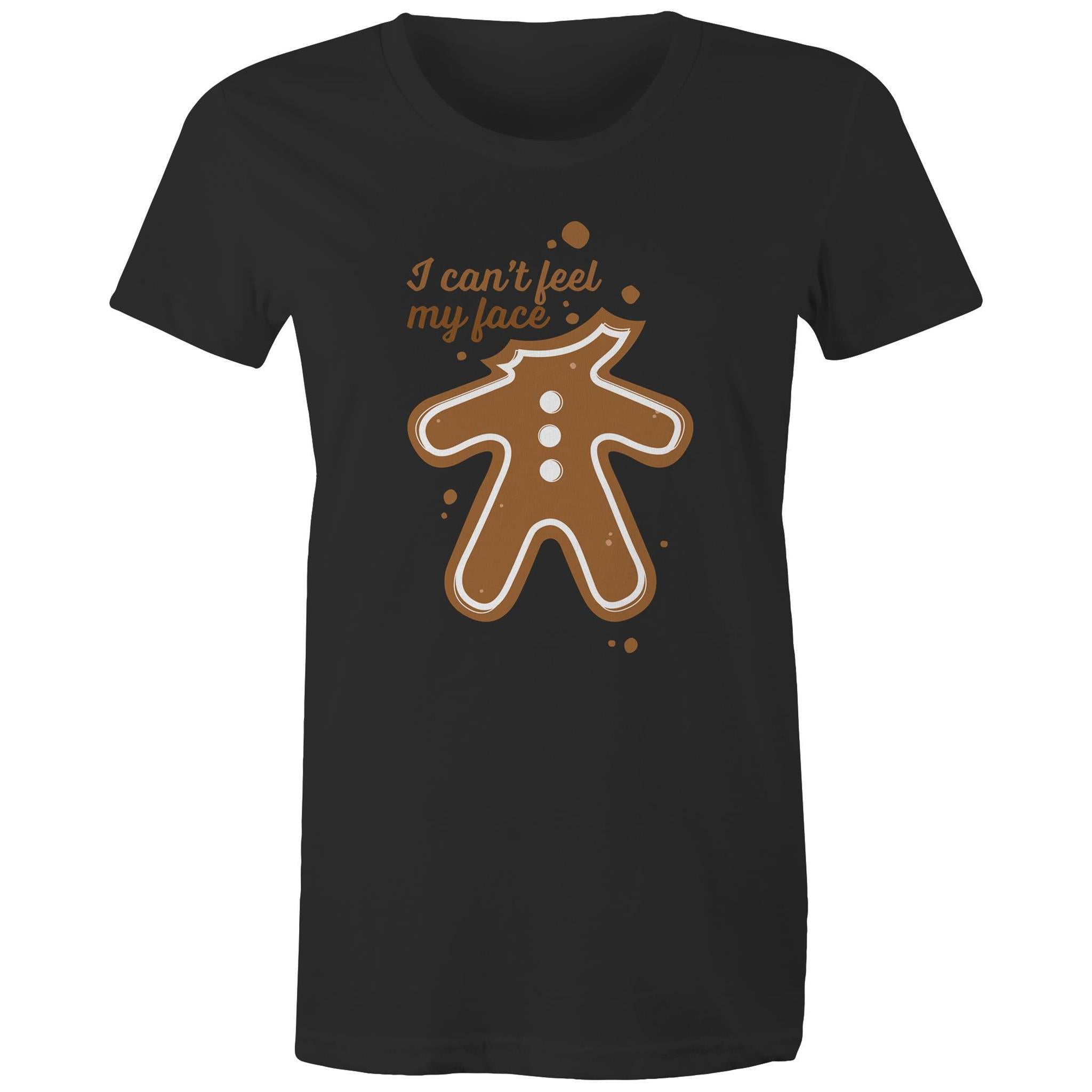 Gingerbread, I Can't Feel My Face - Womens T-shirt Black Womens Christmas T-shirt Christmas Printed In Australia