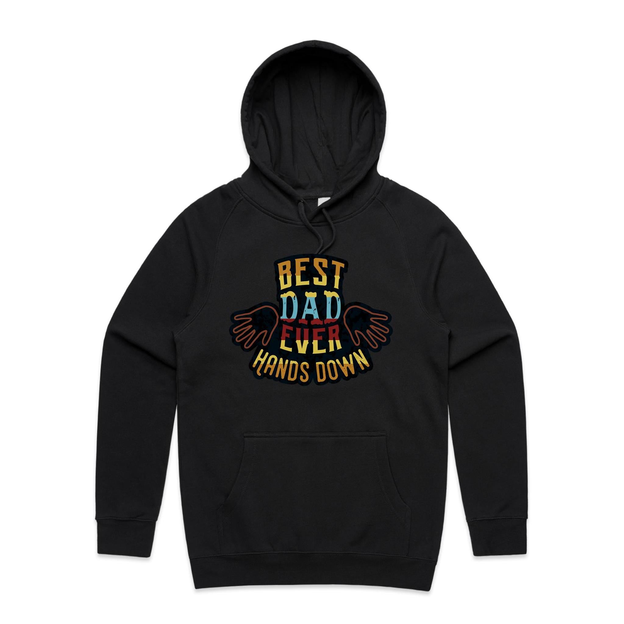 Best Dad Ever, Hands Down - Mens Hoodie Black Mens Hoodie Dad Printed In Australia
