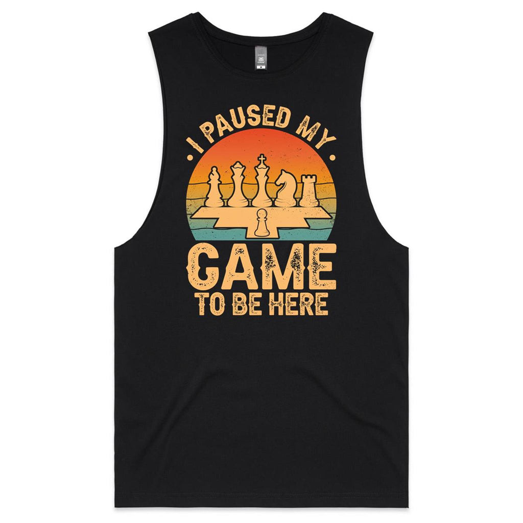 I Paused My Game To Be Here, Chess - Mens Tank Top Tee Black Drop Arm Tank Top Chess Games Printed In Australia