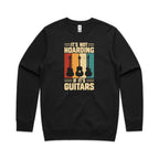 It's Not Hoarding If It's Guitars - AS Colour Stencil Crew Sweatshirt Black Sweatshirt Music Printed In Australia