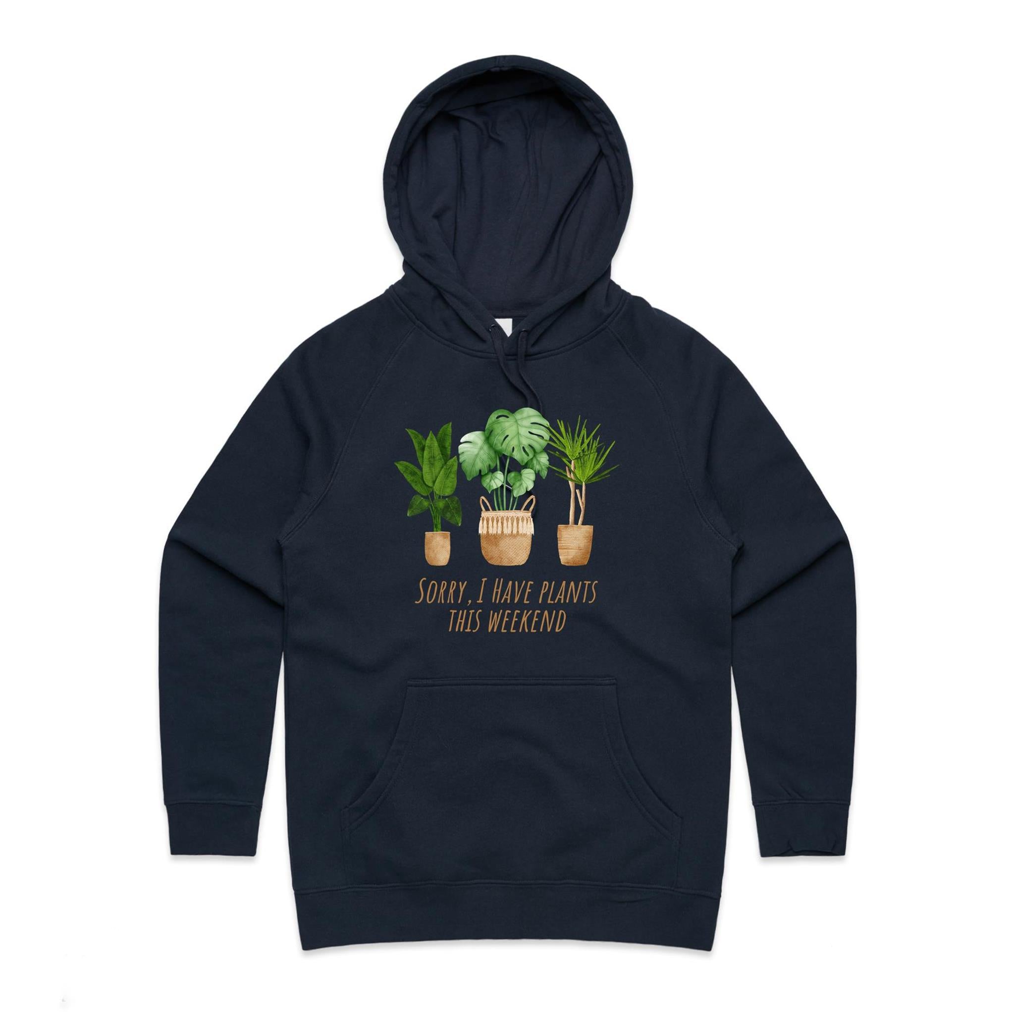 Sorry, I Have Plants This Weekend - Womens Hoodie Navy Womens Hoodie Plants Printed In Australia