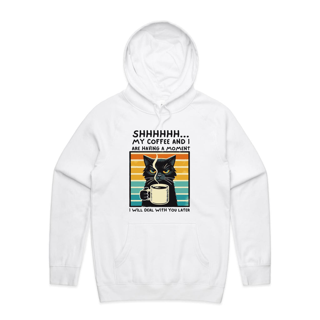Shhh, My Coffee And I Are Having A Moment, Cat - Mens Hoodie White Mens Hoodie animal Coffee Printed In Australia