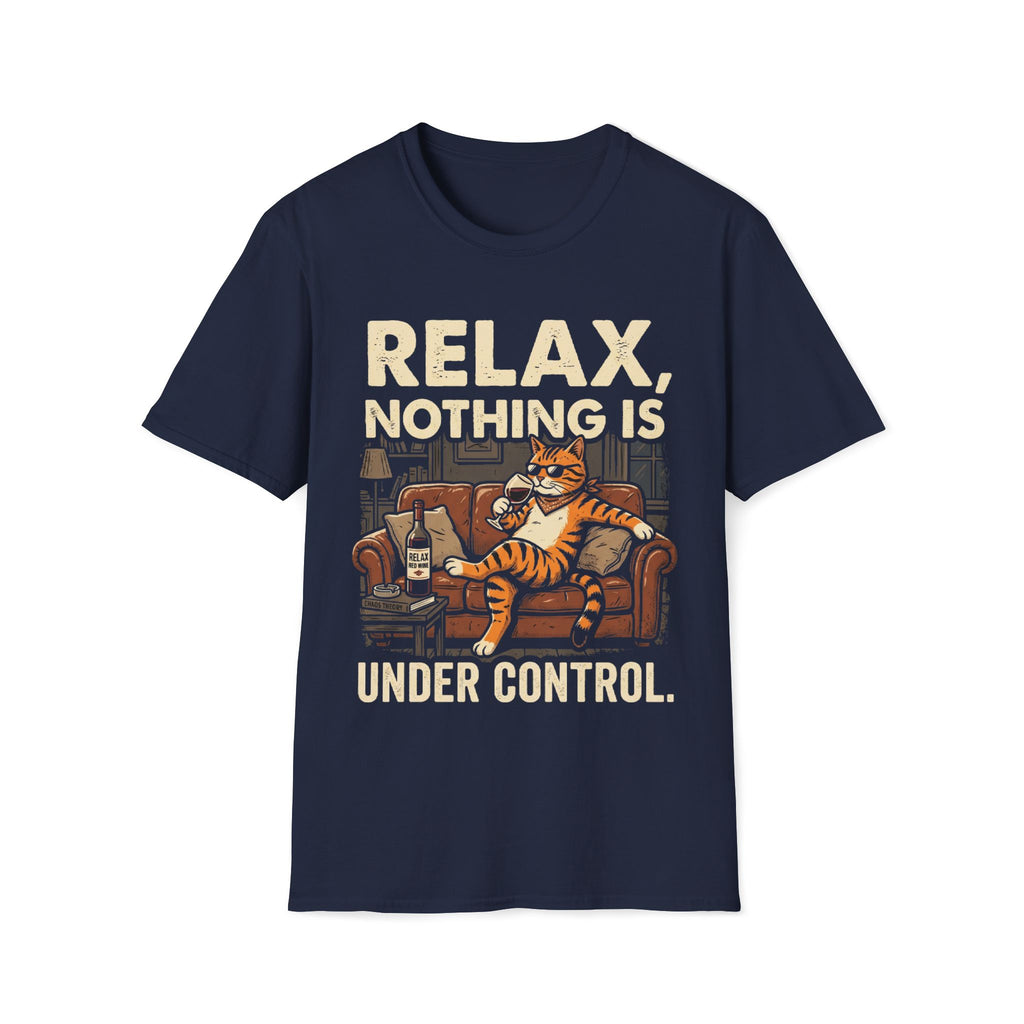 Relax Nothing Is Under Control Cat Unisex T-Shirt Unisex Adult T-shirt animal Globally Fulfilled